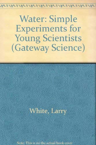 Imagen de archivo de Water : Simple Experiments for Young Scientists a la venta por Better World Books