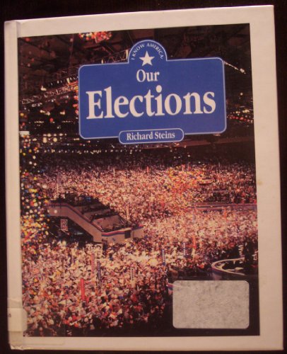 Our Elections (I Know America) (9780761300922) by Steins, Richard