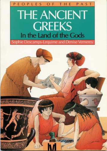 9780761300960: The Ancient Greeks: In the Land of the Gods (People's of the Past)