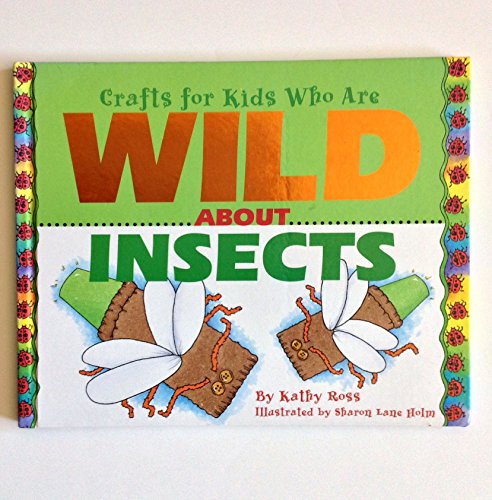 Stock image for Crafts/Kids Wild about Insects for sale by ThriftBooks-Atlanta