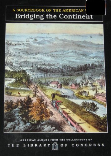 Stock image for Bridging The Continent (American Albums from the Collections of the Library of Congress) for sale by Wonder Book