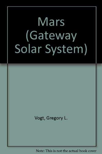 Mars (The Gateway Solar System,) (9780761301561) by Vogt, Gregory