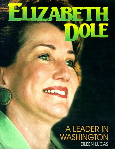 Elizabeth Dole:Leader Washingt (Gateway Biography) - Eileen Lucas