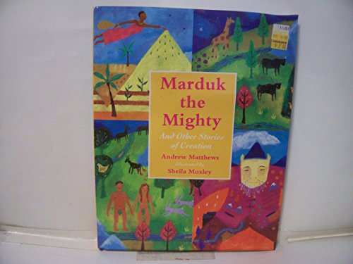 Imagen de archivo de Marduk the Mighty: And Other Stories of Creation a la venta por SecondSale