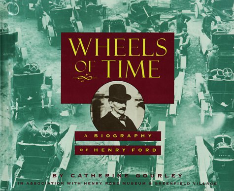 Stock image for Wheels of Time : A Picture Biography of Henry Ford for sale by Better World Books