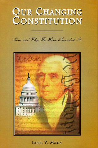 Stock image for Our Changing Constitution : How and Why We Have Amended It for sale by Better World Books