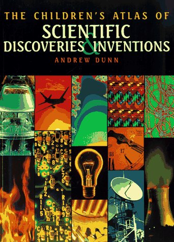 Imagen de archivo de The Children's Atlas of Scientific Discoveries and Inventions a la venta por Half Price Books Inc.