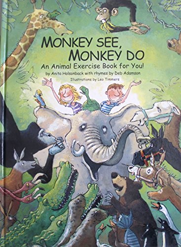 Stock image for Monkey See, Monkey Do: An Animal Exercise Book for You! for sale by Zoom Books Company