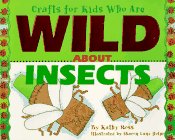 Imagen de archivo de Crafts/Kids Wild About Insects (Crafts for Kids Who Are Wild About) a la venta por HPB-Emerald