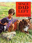 Stock image for Since Dad Left for sale by The Book Garden