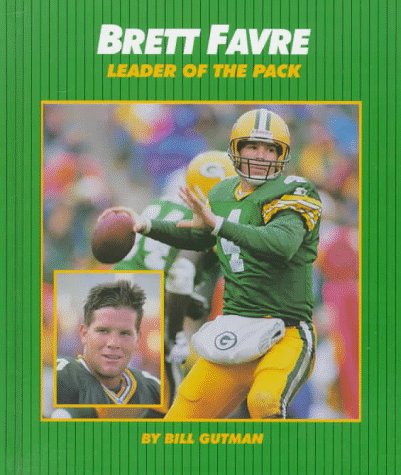 Brett Favre: Leader of the Pack (Millbrook Sports World) (9780761303107) by Gutman, Bill