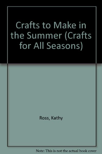 Stock image for Crafts to Make in the Summer for sale by Better World Books