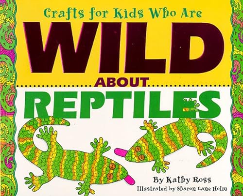 Stock image for Crafts for Kids Who Are Wild about Reptiles for sale by Better World Books: West