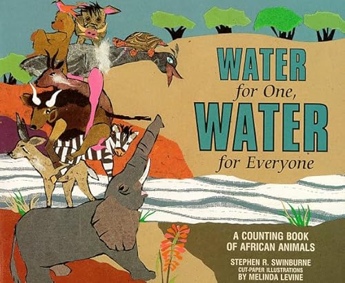 Imagen de archivo de Water for One, Water for Everyone : A Counting Book of African Animals a la venta por Better World Books