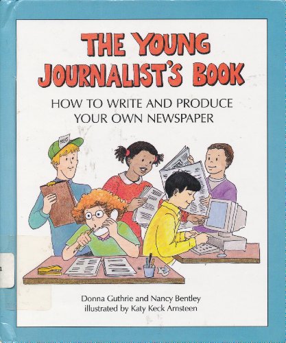 Stock image for The Young Journalist's Book: How to Write and Produce Your Own Newspaper for sale by BooksRun