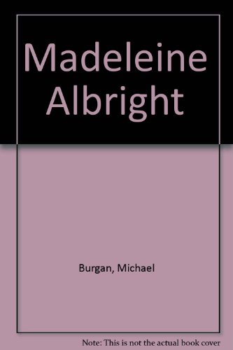 Madeleine Albright (9780761303671) by Burgan, Michael