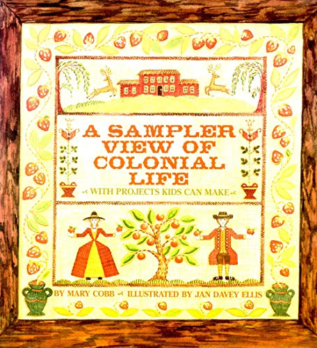 Beispielbild fr A Sampler View of Colonial Life zum Verkauf von Wonder Book