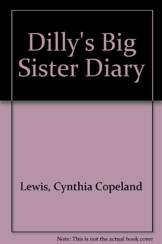 Dilly's Big Sister Diary (9780761304142) by Lewis, Cynthia Copeland