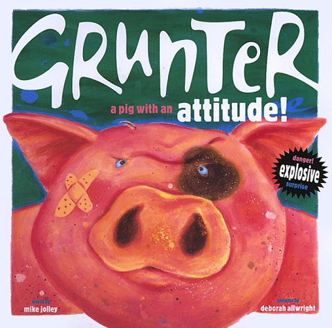 9780761304494: Grunter: A Pig With an Attitude!