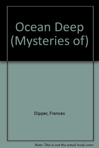 Ocean Deep (Mysteries of) (9780761304548) by Dipper, Frances