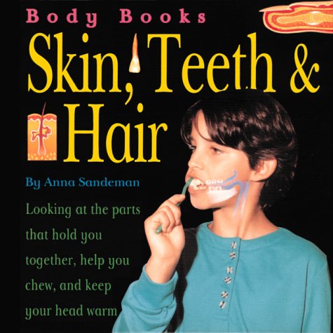 9780761304890: Skin, Teeth & Hair (Body Books)