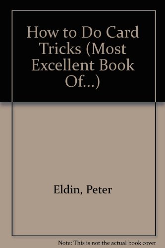 Imagen de archivo de The Most Excellent Book of How to Do Card Tricks a la venta por Better World Books