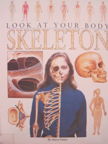9780761305293: The Skeleton (Look at Your Body)