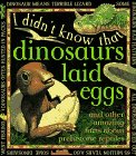 Imagen de archivo de Dinosaurs Laid Eggs: And Other Amazing Facts About Prehistoric Reptiles (I Didn't Know That) a la venta por SecondSale