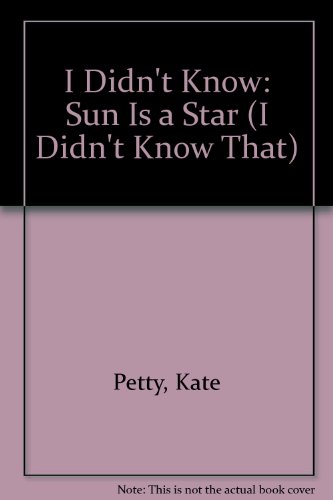 9780761305675: The Sun Is a Star (I Didn't Know That)
