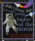 9780761305927: You Can Jump Higher on the Moon (I Didn't Know That)