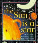 Imagen de archivo de I Didn'T Know That The Sun Is A Star (I Didn't Know That--,) a la venta por More Than Words