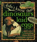 Imagen de archivo de I Didn't Know That Dinosaurs Laid Eggs (And Other Facts About Prehistoric Reptiles) a la venta por HPB-Emerald