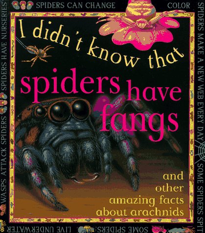 Beispielbild fr Spiders Have Fangs (I Didn't Know That) zum Verkauf von SecondSale