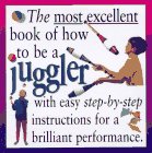 Imagen de archivo de Most Excellent: Juggler (The Most Excellent Book of) a la venta por Ezekial Books, LLC