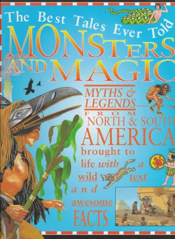 Imagen de archivo de Monsters and Magic : Myths of North and South America a la venta por Better World Books