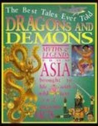 Beispielbild fr Dragons and Demons : Myths of China, Japan and India zum Verkauf von Better World Books