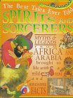 9780761307099: Spirits and Sorcerers (The Best Tales Ever Told)