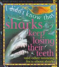 Stock image for Sharks Keep Losing Teeth And (I Didn't Know That) for sale by Booksavers of MD