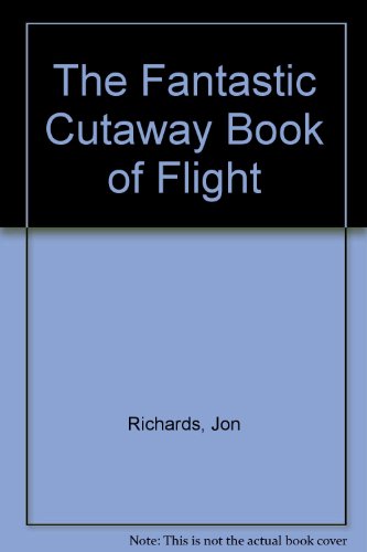 Beispielbild fr Fantastic Cutaway Book Flight (Fantastic Cutaway Book of) zum Verkauf von Wonder Book