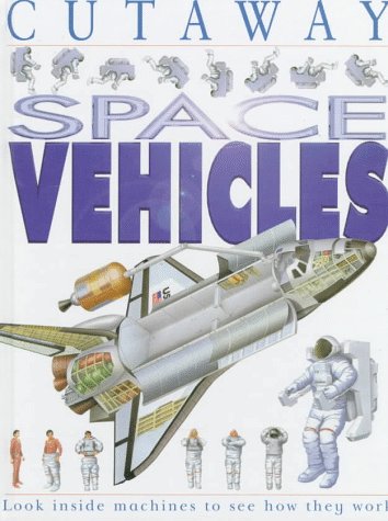 Imagen de archivo de Space Vehicles (Cutaway) a la venta por Booksavers of MD