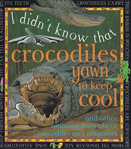 Imagen de archivo de Crocodiles Yawn To Keep Cool (I Didn't Know That) a la venta por Wonder Book