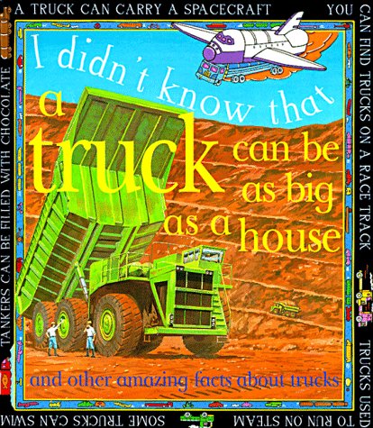 Imagen de archivo de A Truck Can Be As Big As a House : And Other Amazing Facts about Trucks a la venta por Better World Books