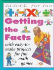 Beispielbild fr Getting the Facts (Math for Fun) zum Verkauf von More Than Words