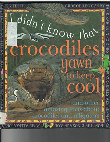 9780761308188: Crocodiles Yawn to Keep Cool (I Didn't Know That)