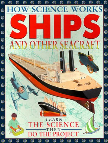 9780761308270: Ships and Other Seacraft (How Science Works)