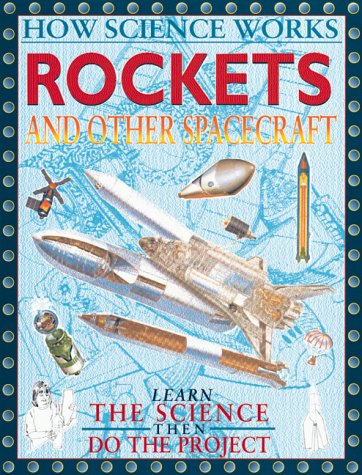 Beispielbild fr Rockets And Other Spacecraft (How Science Works) zum Verkauf von SecondSale