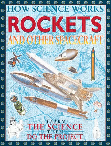 Imagen de archivo de Rockets And Other Spacecraft (How Science Works) a la venta por SecondSale