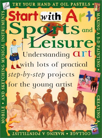 Stock image for START WITH ART: SPORTS AND LEISURE for sale by Columbia Books, ABAA/ILAB, MWABA