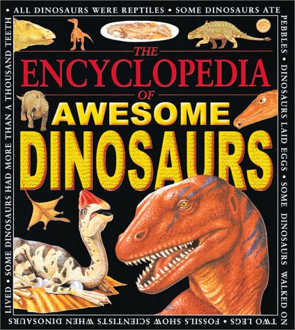 Beispielbild fr Encyclopedia Of Awesome Dinosaurs (Awesome Encyclopedias) zum Verkauf von SecondSale