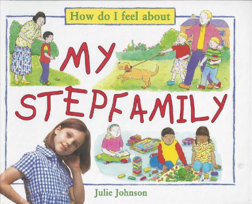Stock image for My Step Family (How Do I Feel about) for sale by AwesomeBooks